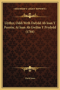 Llythyr, Oddi Wrth Dafydd Ab Ioan Y Pererin, At Ioan Ab Gwilim Y Prydydd (1784)
