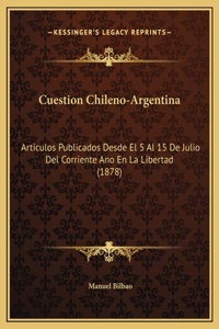 Cuestion Chileno-Argentina