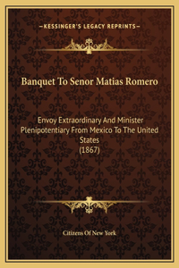 Banquet To Senor Matias Romero