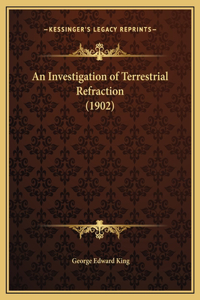 An Investigation of Terrestrial Refraction (1902)
