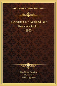 Kleinasien Ein Neuland Der Kunstgeschichte (1903)