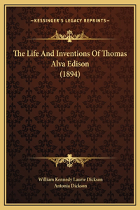 Life And Inventions Of Thomas Alva Edison (1894)
