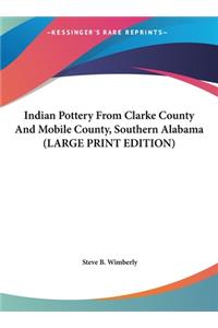 Indian Pottery from Clarke County and Mobile County, Southern Alabama