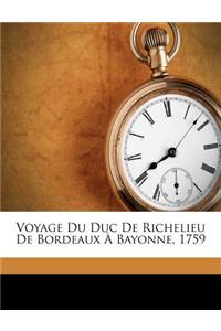 Voyage Du Duc de Richelieu de Bordeaux À Bayonne, 1759