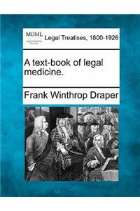 text-book of legal medicine.