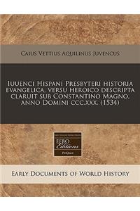 Iuuenci Hispani Presbyteri Historia Evangelica, Versu Heroico Descripta Claruit Sub Constantino Magno, Anno Domini CCC.XXX. (1534)