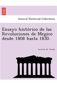 Ensayo histórico de las Revoluciones de Megico desde 1808 hasta 1830.