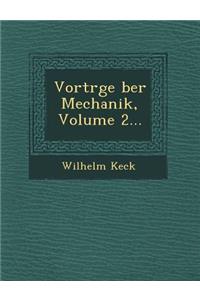 Vortr GE Ber Mechanik, Volume 2...