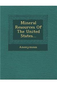 Mineral Resources of the United States...