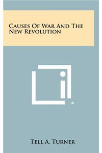 Causes of War and the New Revolution