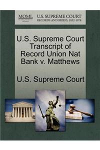 U.S. Supreme Court Transcript of Record Union Nat Bank V. Matthews