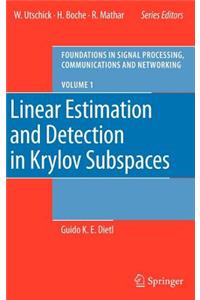 Linear Estimation and Detection in Krylov Subspaces