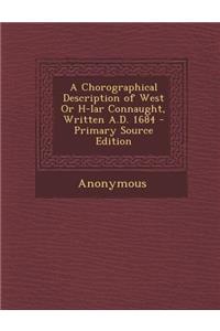 Chorographical Description of West or H-Iar Connaught, Written A.D. 1684