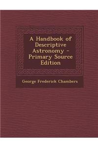A Handbook of Descriptive Astronomy