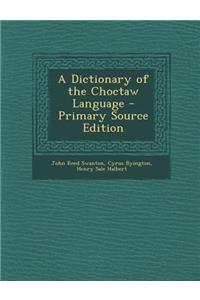 A Dictionary of the Choctaw Language