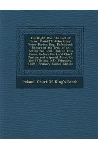 The Right Hon. the Earl of Erne, Plaintiff; John Grey Vesey Porter, Esq., Defendant