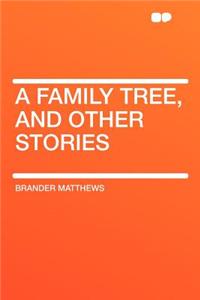 A Family Tree, and Other Stories