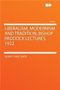 Liberalism, Modernism and Tradition, Bishop Paddock Lectures, 1922