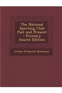 The National Sporting Club Past and Present