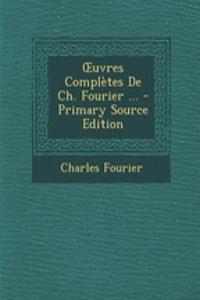 Uvres Completes de Ch. Fourier ... - Primary Source Edition