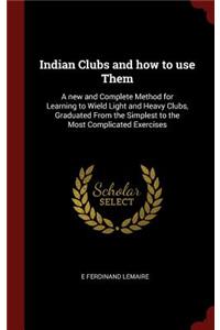 Indian Clubs and how to use Them