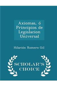 Axiomas, Ó Principios de Legislacion Universal - Scholar's Choice Edition