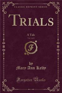 Trials, Vol. 1 of 2