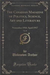 The Canadian Magazine of Politics, Science, Art and Literature, Vol. 48
