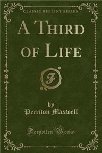 A Third of Life (Classic Reprint)
