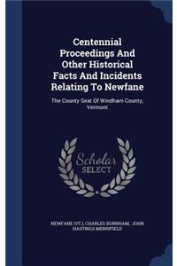 Centennial Proceedings And Other Historical Facts And Incidents Relating To Newfane