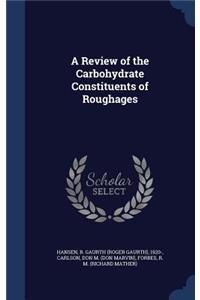 Review of the Carbohydrate Constituents of Roughages
