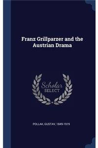 Franz Grillparzer and the Austrian Drama