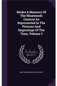 Modes & Manners of the Nineteenth Century as Represented in the Pictures and Engravings of the Time, Volume 3