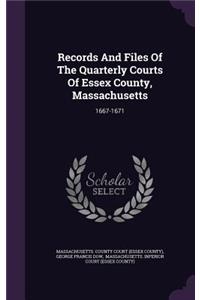 Records And Files Of The Quarterly Courts Of Essex County, Massachusetts