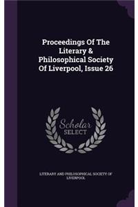 Proceedings of the Literary & Philosophical Society of Liverpool, Issue 26