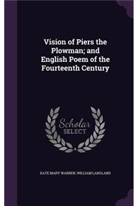 Vision of Piers the Plowman; and English Poem of the Fourteenth Century