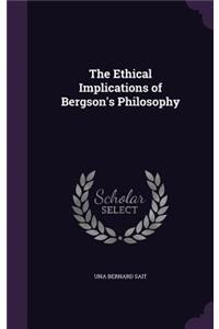 The Ethical Implications of Bergson's Philosophy