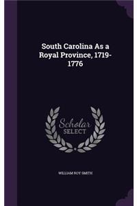 South Carolina As a Royal Province, 1719-1776