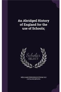 An Abridged History of England for the use of Schools;