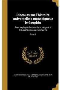 Discours sur l'histoire universelle a monseigneur le dauphin