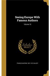 Seeing Europe With Famous Authors; Volume 10