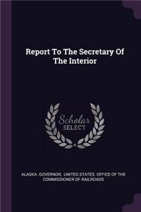 Report To The Secretary Of The Interior