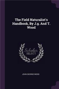 Field Naturalist's Handbook, By J.g. And T. Wood