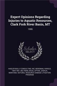 Expert Opinions Regarding Injuries to Aquatic Resources, Clark Fork River Basin, MT