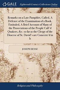 REMARKS ON A LATE PAMPHLET, CALLED, A DE