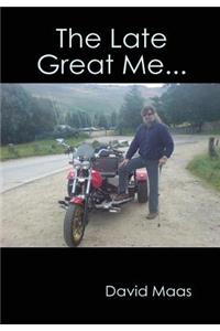 The Late Great Me...