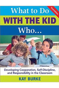 What to Do With the Kid Who...