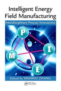 Intelligent Energy Field Manufacturing