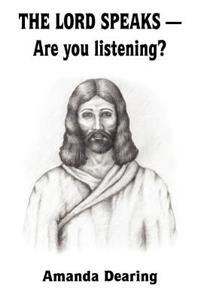 LORD SPEAKS - Are you listening?