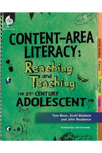 Content-Area Literacy: Reaching and Teaching the 21st Century Adolescent